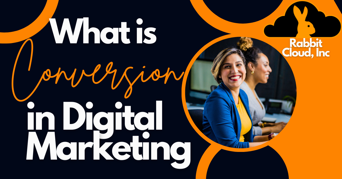 What is Conversion in Digital Marketing